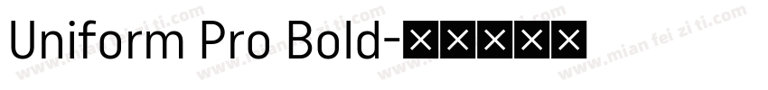Uniform Pro Bold字体转换
